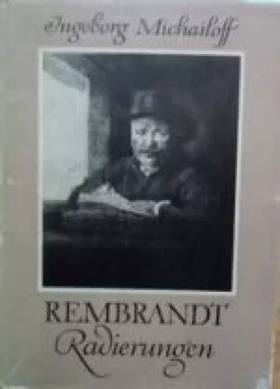 Rembrandt. Radierungen - Ingeborg Michailoff, knyga