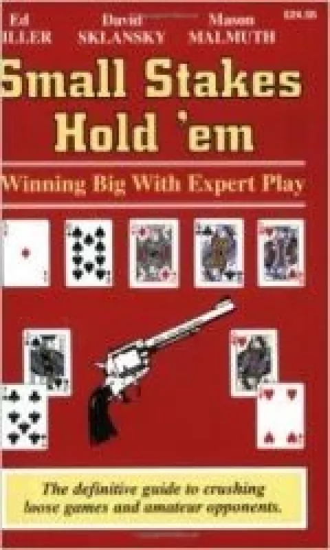 Small Stakes Hold 'em: Winning Big With Expert Play - A. Miller, knyga