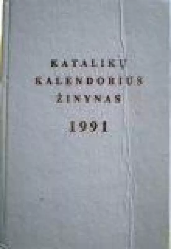 Katalikų kalendorius žinynas 1991 - kun.Mintaučkis Jonas, knyga