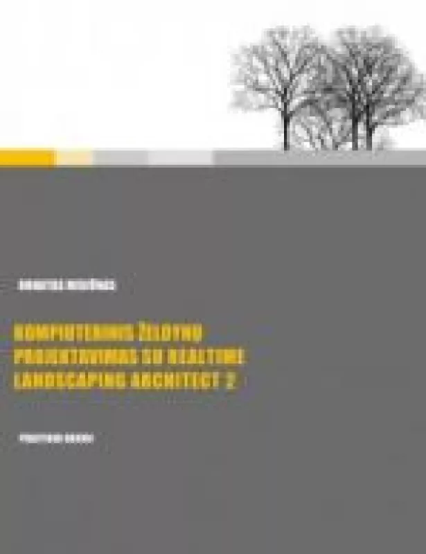 Kompiuterinis želdynų projektavimas su Realtime Landscaping Architect 2 - Donatas Misiūnas, knyga 3