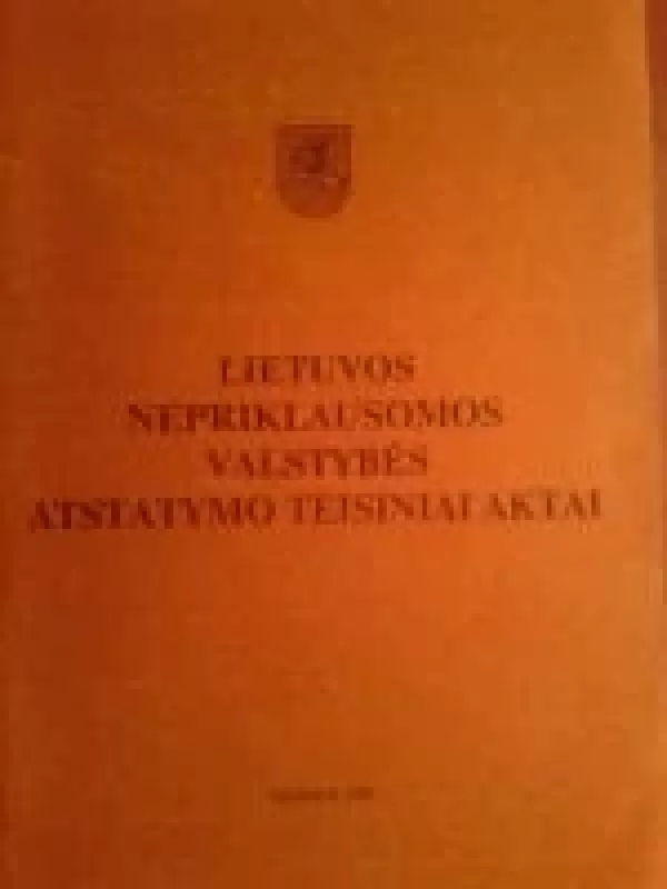 Lietuvos nepriklausomos valstybės atstatymo teisiniai aktai - J. Misiūnas, knyga