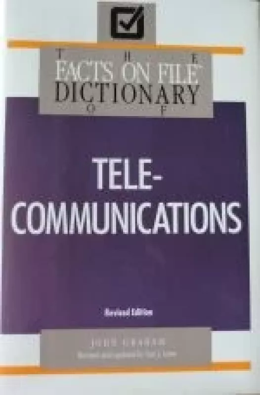 The Facts on File Dictionary of TELECOMMUNICATIONS. - Autorių Kolektyvas, knyga