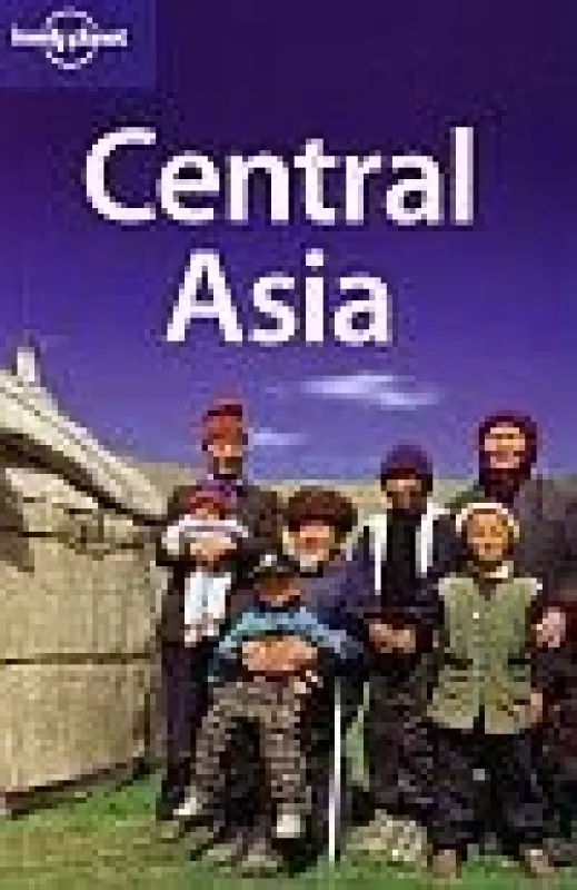 Lonely Planet: Central Asia: Centrinė Azija - John Noble, knyga