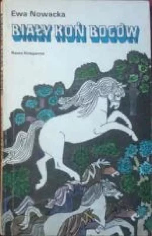 Biały koń bogów - Ewa Nowacka, knyga