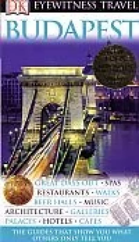 Eyewitness Travel Guide: Budapest: Budapeštas - Barbara Olszanskas, Tadeusz  Olszanski, knyga