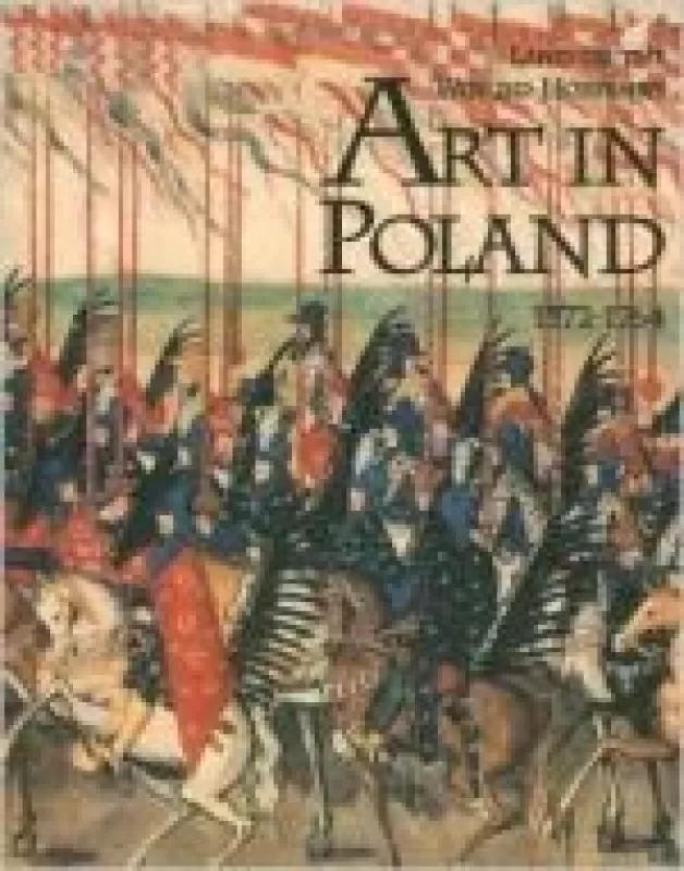 The Land of the Winged Horsemen: Art in Poland 1572-1764 - Jan K. Ostrowski, knyga
