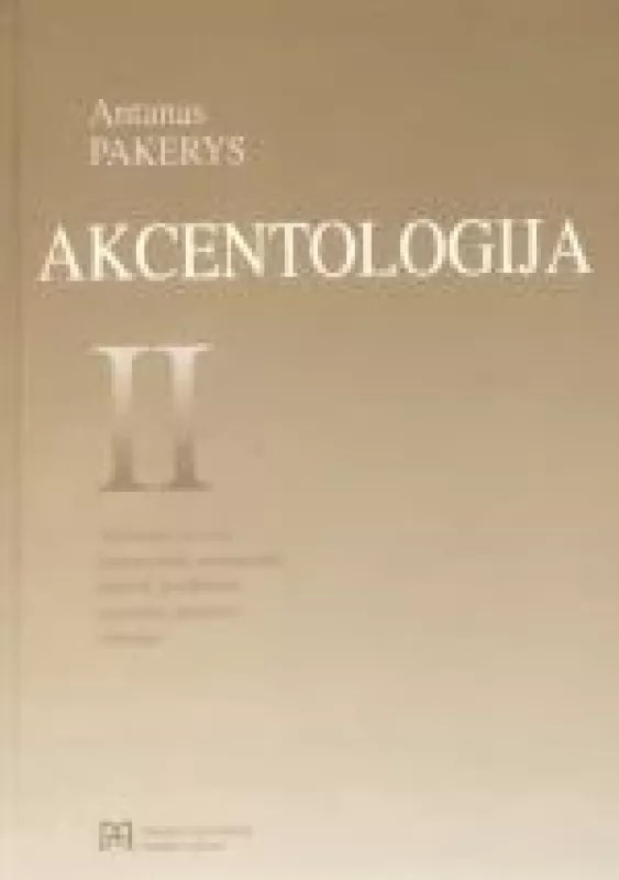 Akcentologija (II knyga) - Antanas Pakerys, knyga