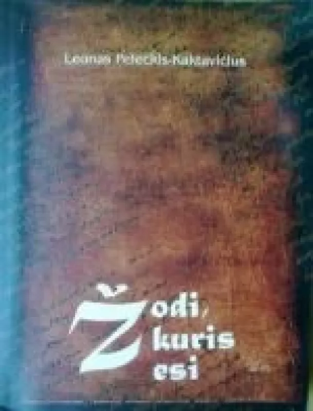 Žodi, kuris esi - Leonas Peleckis-Kaktavičius, knyga