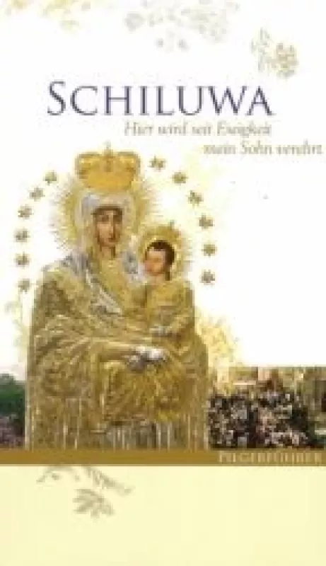 Schiluwa: Hier wird seit Ewigkeit mein Sohn verehrt - Asta Petraitytė, knyga