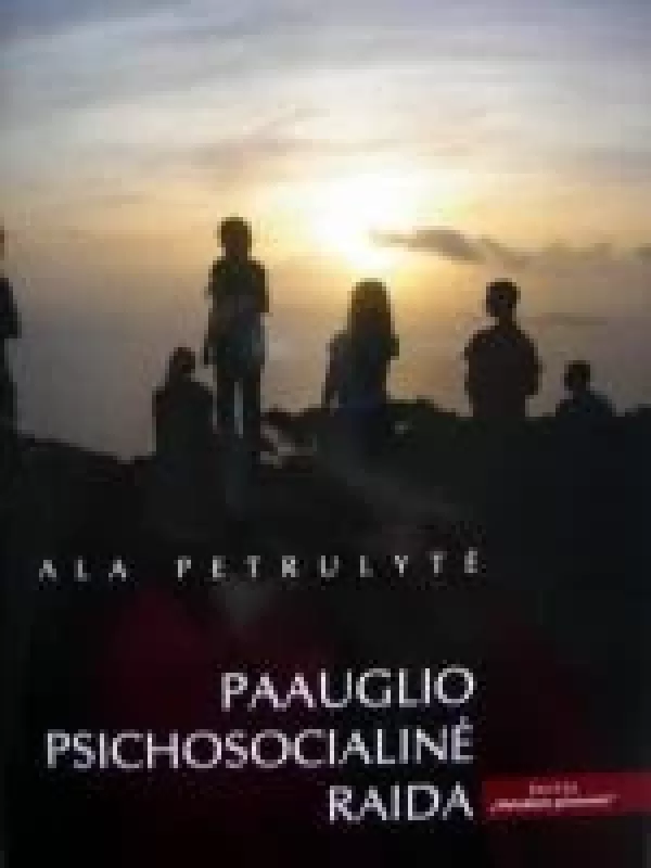 Paauglio psichosocialinė raida - Ala Petrulytė, knyga