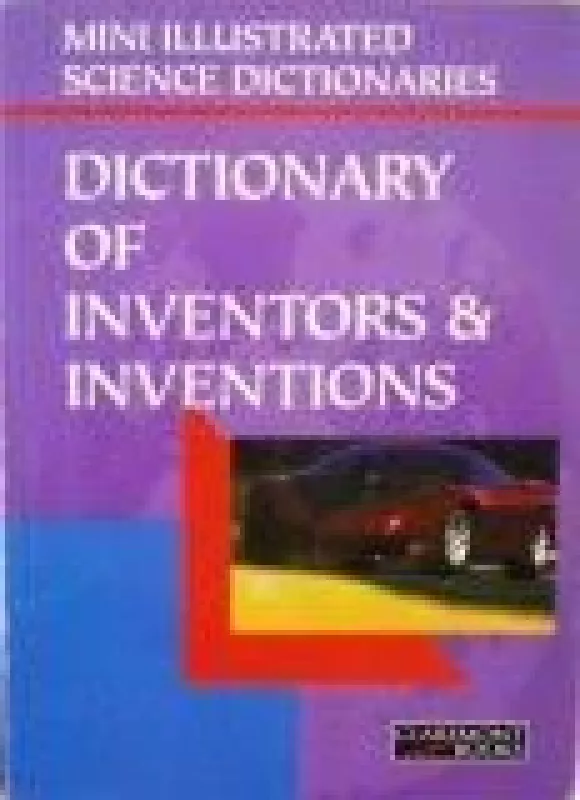 The Illustrated Dictionary of Inventors and Inventions - M. Pollard, knyga