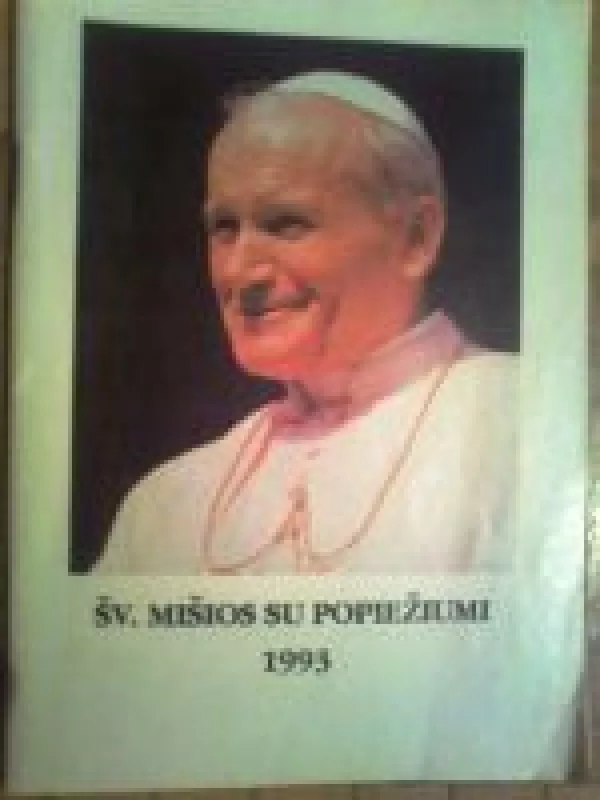Šv.Mišios su popiežiumi 1993 - Autorių Kolektyvas, knyga