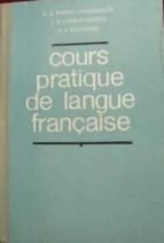 Cours pratique de langue francaise - Autorių Kolektyvas, knyga