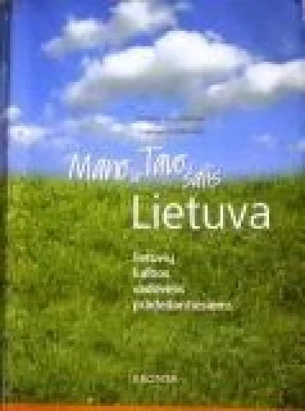 Mano ir tavo šalis Lietuva - Autorių Kolektyvas, knyga