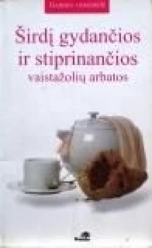 Širdį gydančios ir stiprinančios vaistažolių arbatos - Renata Puidokaitė, knyga