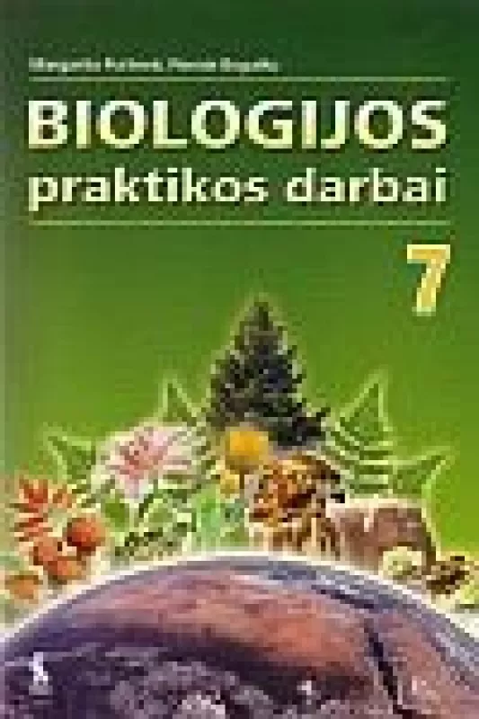 Biologijos praktikos darbai VII kl. - Margarita Purlienė, Romas Darafėjus, Ana Gliebė, knyga