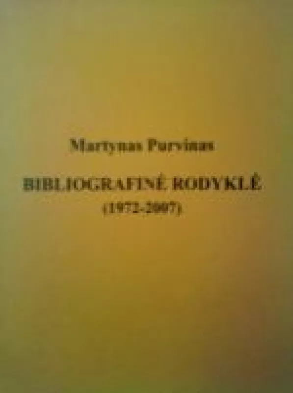 Bibliografinė rodyklė (1972-2007) - Martynas Purvinas, knyga