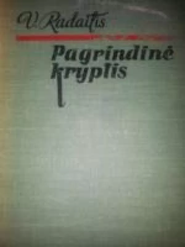 Pagrindinė kryptis - Vytautas Radaitis, knyga