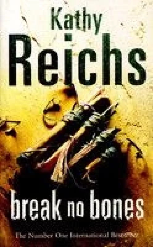 Break no bones - Kathy Reichs, knyga