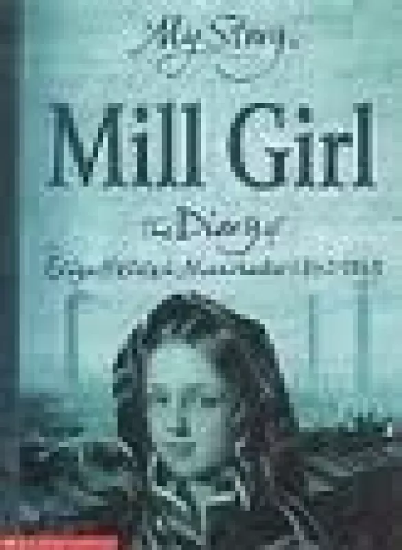Mill Girl. The Diary of Eliza Helsted, Manchester, 1842-1843 - Sue Reid, knyga