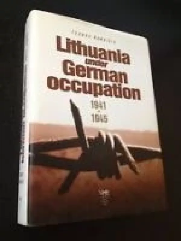 Lithuania Under German Occupation, 1941-1945 - Tomas Remeikis, knyga