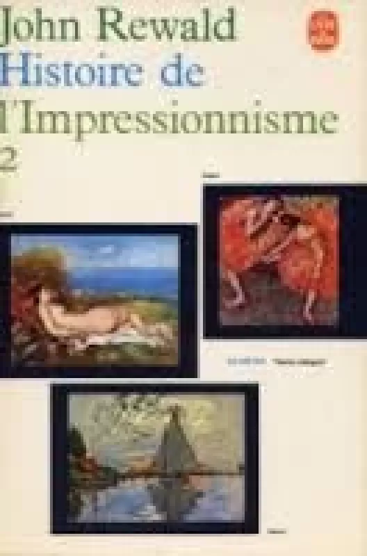 Histoire de l' impressionnisme. II tome - John Rewald, knyga