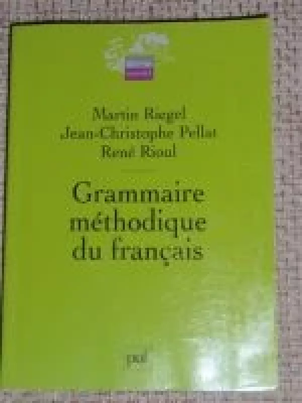 Grammaire methodique du francais - Martin Riegel, knyga