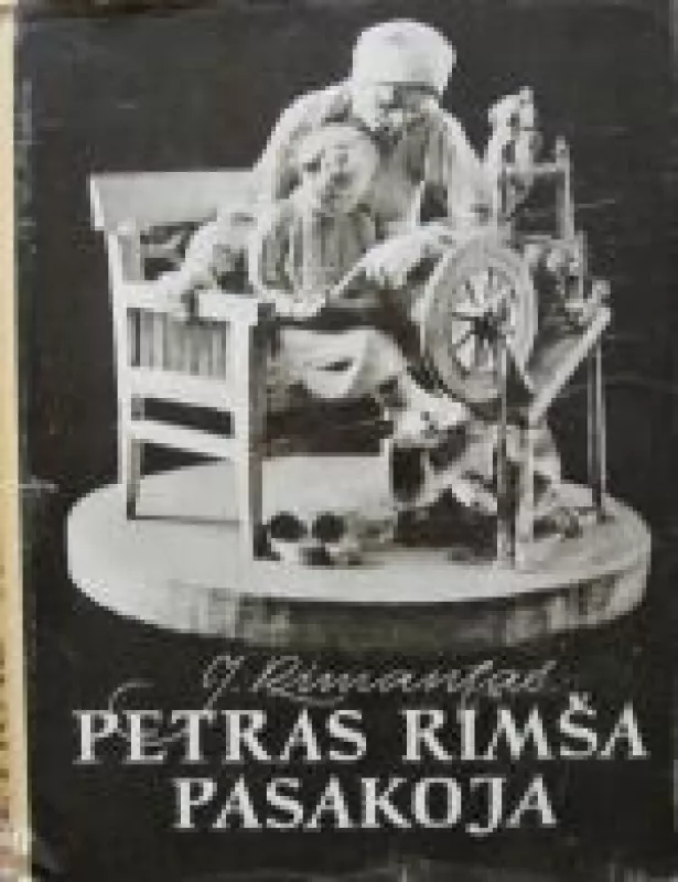 Petras Rimša pasakoja - Juozas Rimantas, knyga 2