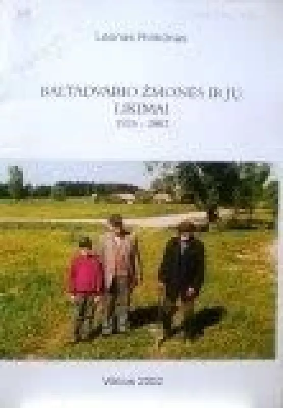 Baltadvario žmonės ir jų likimai 1924-2002 - Leonas Rinkūnas, knyga