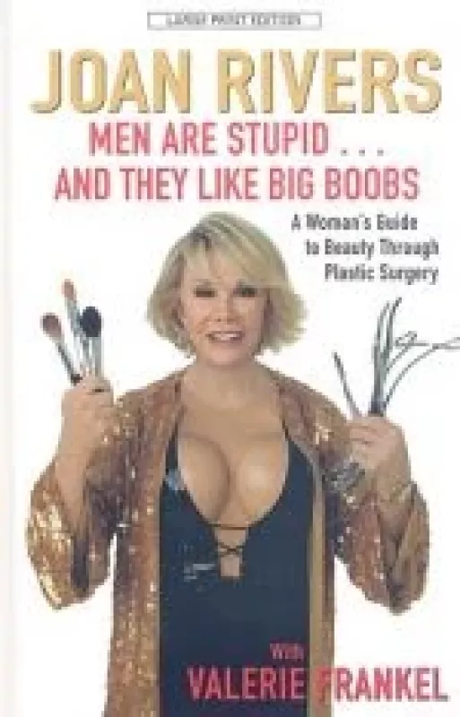 Men are Stupid.. and They Like Big Boobs - Joan Rivers, knyga