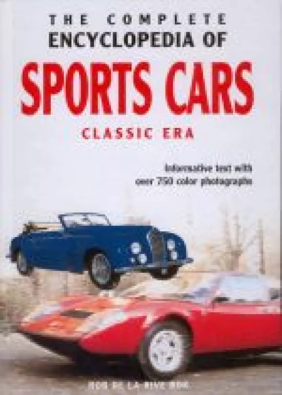 The Complete Encyclopedia of Spots Cars Clasic Era - Rob De La Rive, knyga