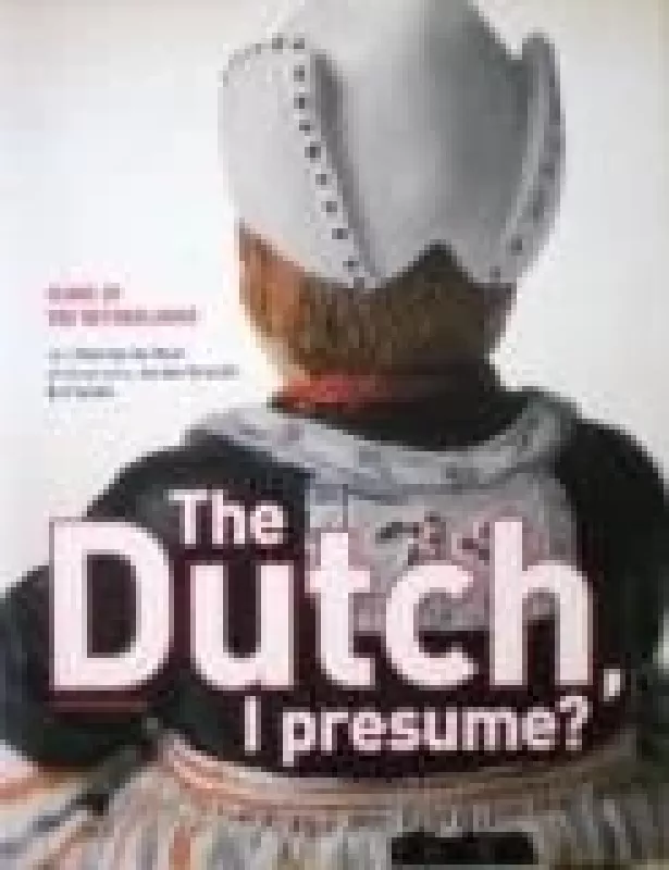 The Dutch, I Presume? Icons of the Netherlands? - M. Rooi, knyga