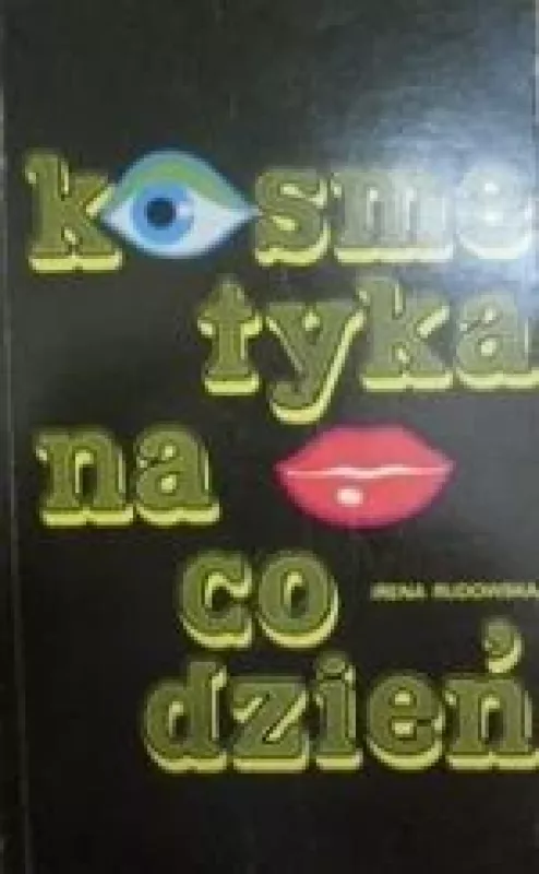 Kosmetyka na co dzien - Irena Rudowska, knyga