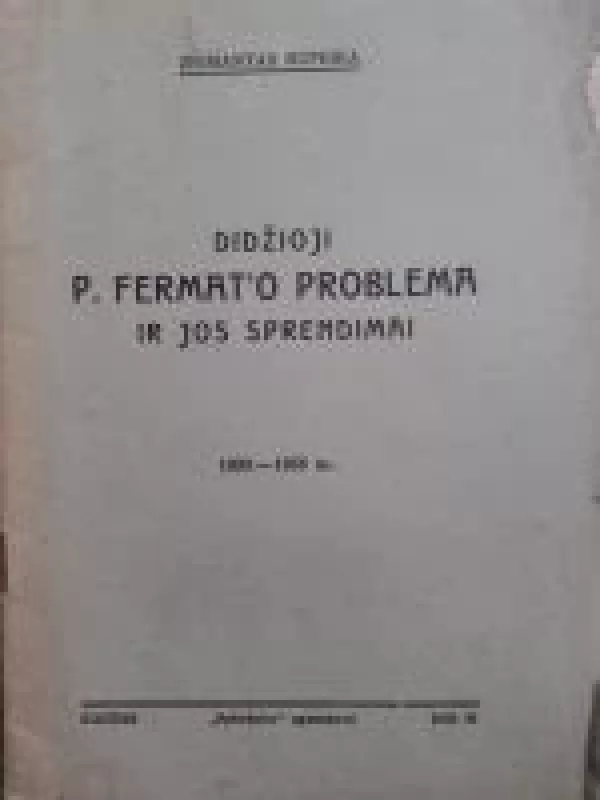 Didžioji P. Fermat'o problema ir jos sprendimai - Zigmantas Rupeika, knyga