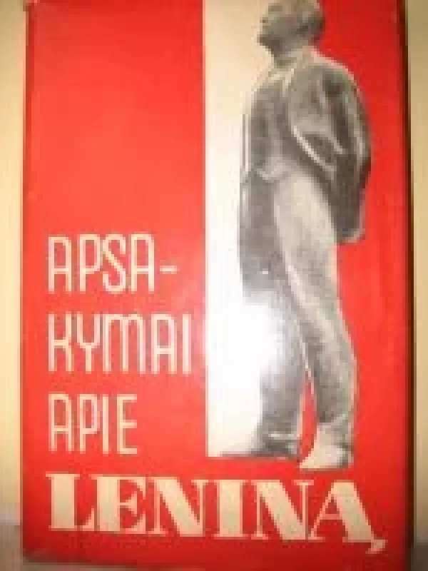 Apsakymai apie Leniną - M. Šaginjan, L.  Radiščevas, M.  Priležajeva, P.  Kapica, knyga