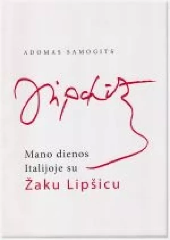 Mano dienos  Italijoje su Žaku Lipšiču - Adomas Samogits, knyga