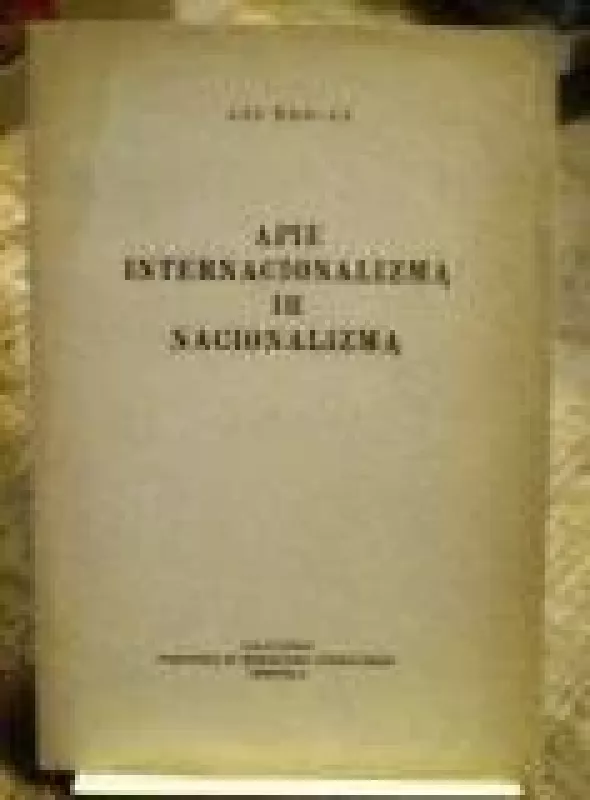 Apie internacionalizmą ir nacionalizmą - Liu Šao-Li, knyga