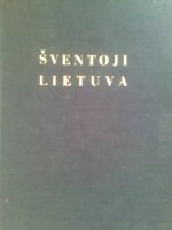 Šventoji Lietuva - Jurgis Savickis, knyga