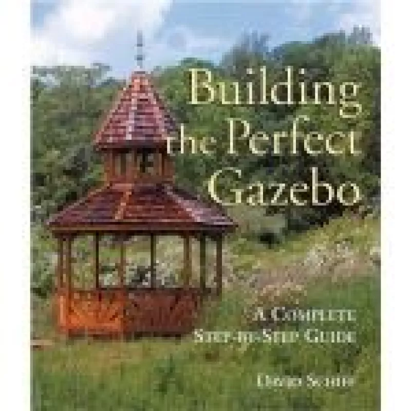 Building the Perfect Gazebo - David Sheff, knyga