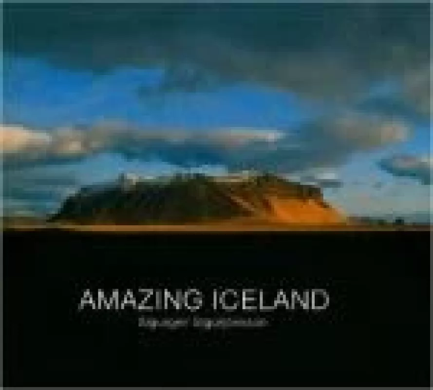 Amazing Iceland - Autorių Kolektyvas, knyga
