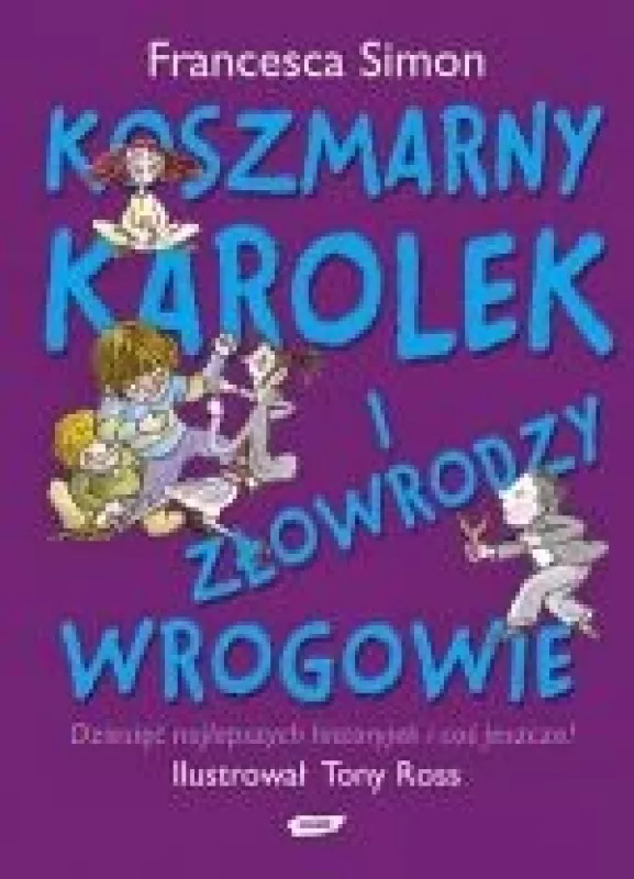 Koszmarny Karolek i złowrodzy wrogowie - Francesca Simon, knyga