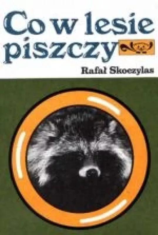 Co w lesie piszczy - Rafal Skoczylas, knyga