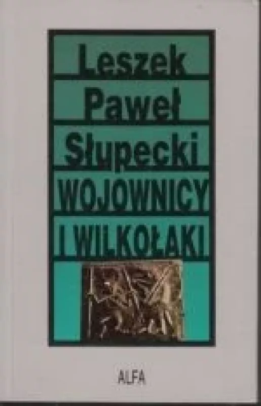 Wojownicy i wilkołaki - L. P. Slupecki, knyga