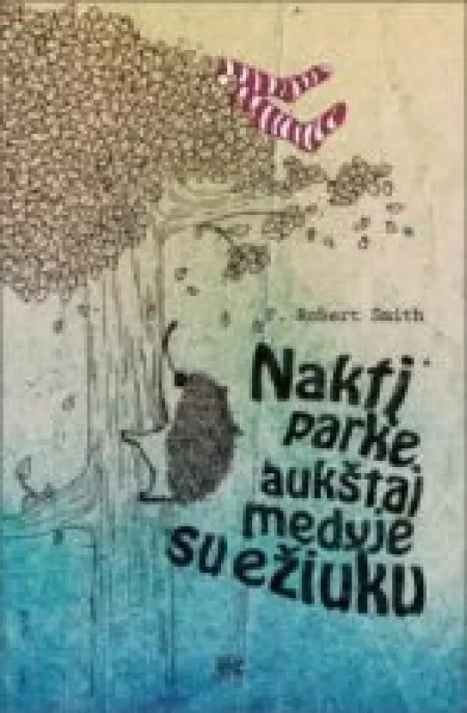 Naktį parke aukštai medyje su ežiuku - P.Robert Smith, knyga