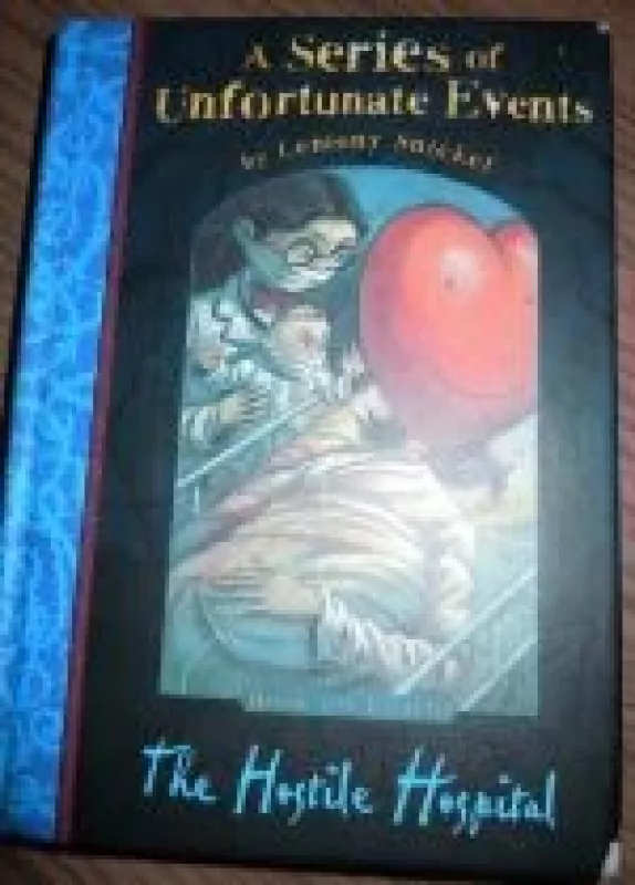 The Hostile Hospital - Lemony Snicket, knyga