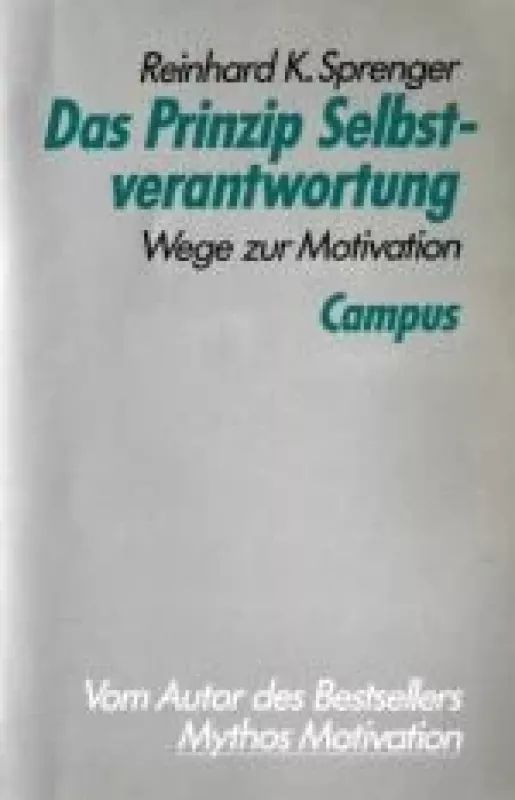 Das Prinzip Selbstverantwortung: Wege zur Motivation - Reinhard K. Sprenger, knyga