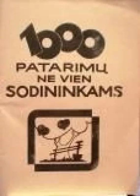 1000 patarimų ne vien sodininkams - Vytautas Stašelis, knyga