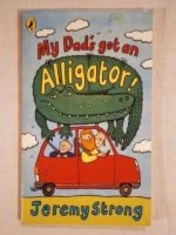 My Dad's got an Alligator! - Jeremy Strong, knyga