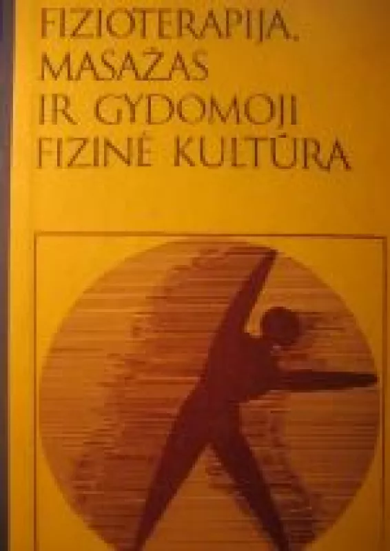 Fizioterapija, masažas ir gydomoji fizinė kultūra - V. Sucharevas, B.  Etingin, F.  Zastenker, O.  Jofina, L.  Bogdanovičius, N.  Krilovas, A.  Speranskis, A.  Sultanovas, knyga 3