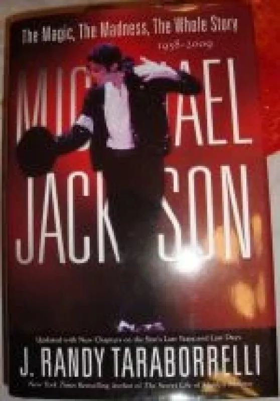 Michael Jackson. The Magic, The Madness, The Whole Story - J. Randy Taraborrelli, knyga